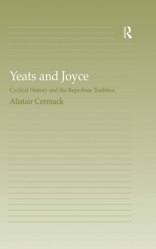 Yeats and Joyce: Cyclical History and the Reprobate Tradition