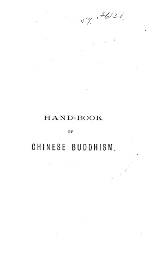 Hand-book of Chinese Buddhism, being a Sanskrit-Chinese dictionary with vocabularies of Buddhist terms in Pali, Singhalese, Siamese, Burmese, Tibetan, Mongolian and Japanese