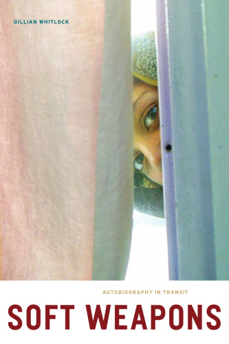 Soft Weapons: Autobiography in Transit