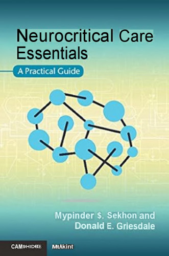 Neurocritical Care Essentials - A Practical Guide (May 7, 2015)_(1107476259)_(Cambridge University Press).pdf