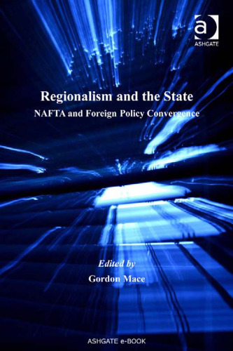 Regionalism and the State: NAFTA and Foreign Policy Convergence