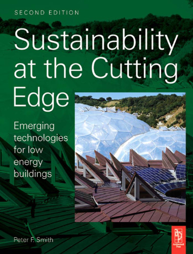 Sustainability at the Cutting Edge, Second Edition: Emerging Technologies for low energy buildings