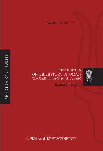 The origins of the history of Oman The Kitab al-ansab by al-Awtabi