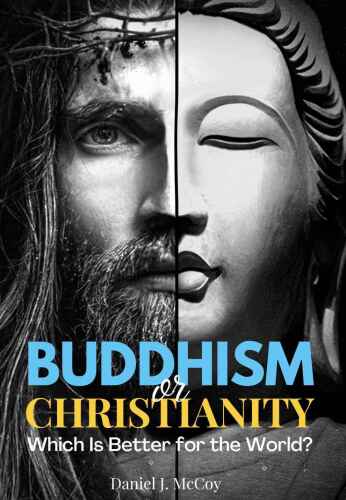Buddhism or Christianity: Which Is Better for the World?