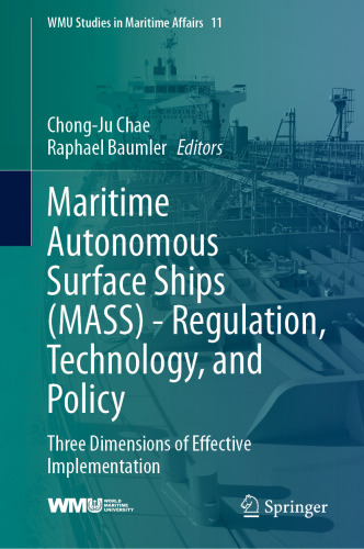 Maritime Autonomous Surface Ships (MASS) - Regulation, Technology, and Policy : Three Dimensions of Effective Implementation