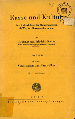 Rasse und Kultur: Eine Kulturbilanz der Menschenrassenals Weg zur Rassenseelenkunde. Band 2: Vorzeitrassen und Naturvölker
