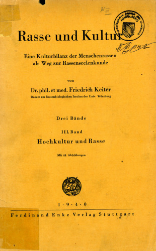 Rasse und Kultur: Eine Kulturbilanz der Menschenrassen als Weg zur Rassenseelenkunde. Band 3: Hochkultur und Rasse