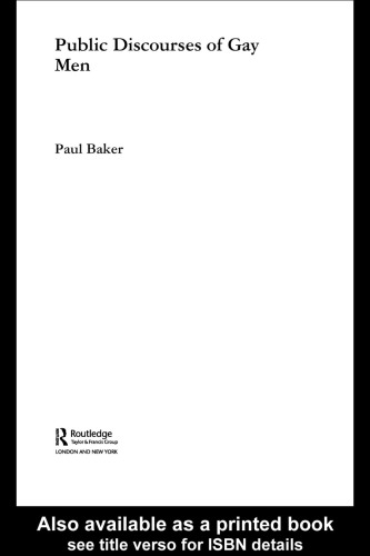 Public Discourses of Gay Men  That's So Gay (Routledge Advances in Corpus Linguistics)