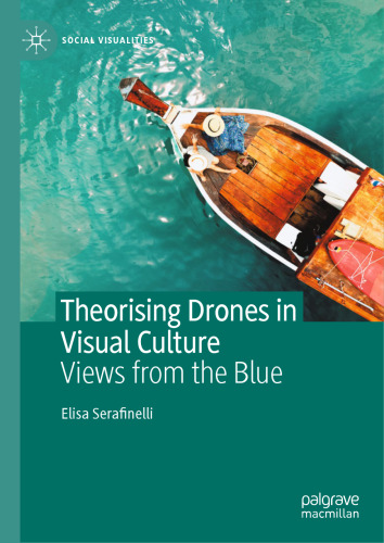 Theorising Drones in Visual Culture: Views from the Blue