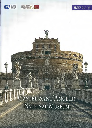 Castel Sant'Angelo national museum. Brief artistic and historical guide