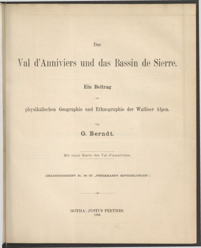 Das Val d'Anniviers und das Bassin de Siene : Ein Beitrag zur physikalischen Geographie und Ethnographie der Walliser Alpen