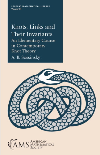 Knots, Links and Their Invariants (Student Mathematical Library, 101)