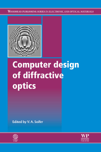 Computer Design of Diffractive Optics (Woodhead Publishing Series in Electronic and Optical Materials)