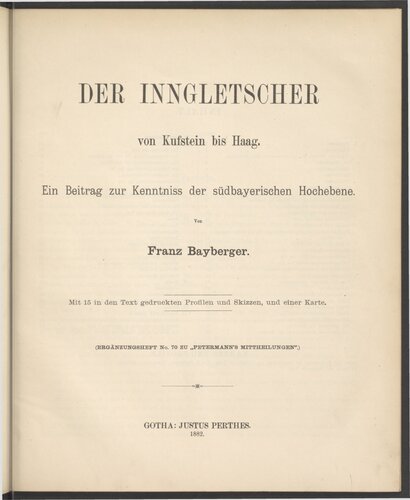 Der Inngletscher von Kufstein bis Haag : Ein Beitrag zur Kenntnis der südbayerischen Hochebene