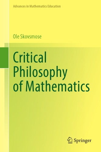 Critical Philosophy of Mathematics (Advances in Mathematics Education)