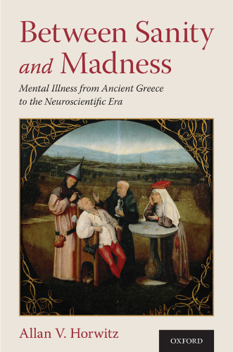 Between Sanity and Madness: Mental Illness from Ancient Greece to the Neuroscientific Era