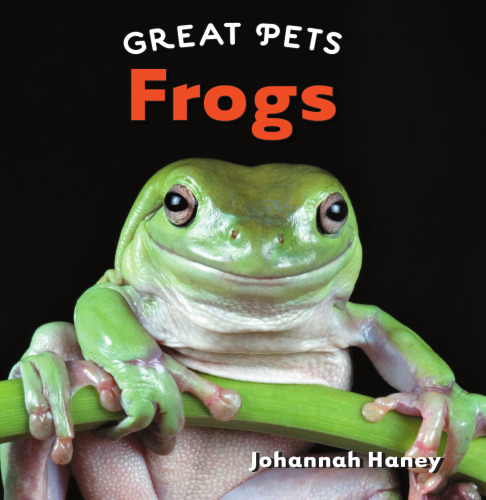 Frogs (Great Pets)
