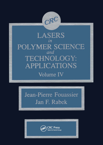 Lasers in Polymer Science and Technology: Applications. Volume IV
