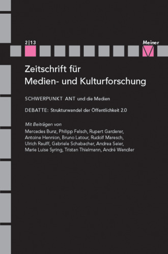 ANT und die Medien: Zeitschrift für Medien- und Kulturforschung, Heft 4/2/2013