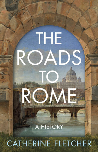 The Roads to Rome: A History