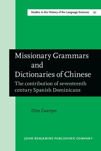 Missionary Grammars and Dictionaries of Chinese: The Contribution of Seventeenth Century Spanish Dominicans