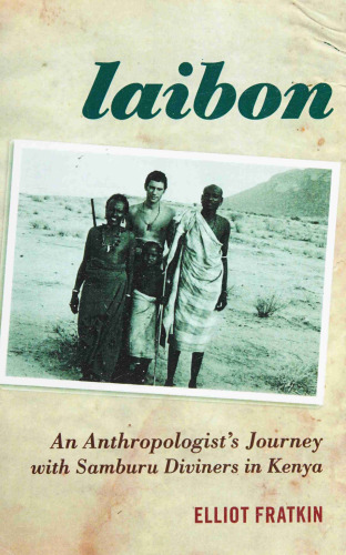 Laibon: An anthropologist's journey with Samburu diviners in Kenya