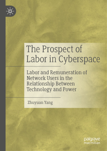 The Prospect of Labor in Cyberspace: Labor and Remuneration of Network Users in the Relationship Between Technology and Power
