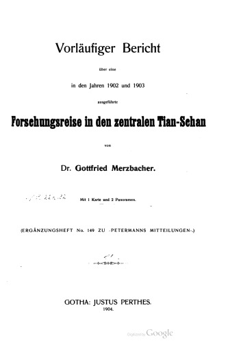 Vorläufiger Bericht über eine in den Jahren 1902 und 1903 ausgeführte Forschungsreise in den zentralen Tian-Schan