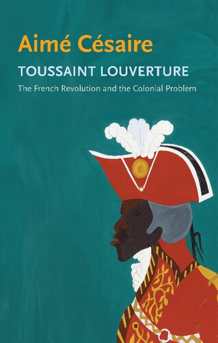 Toussaint Louverture: The French Revolution and the Colonial Problem ()