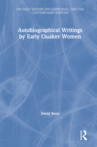 Autobiographical Writings by Early Quaker Women