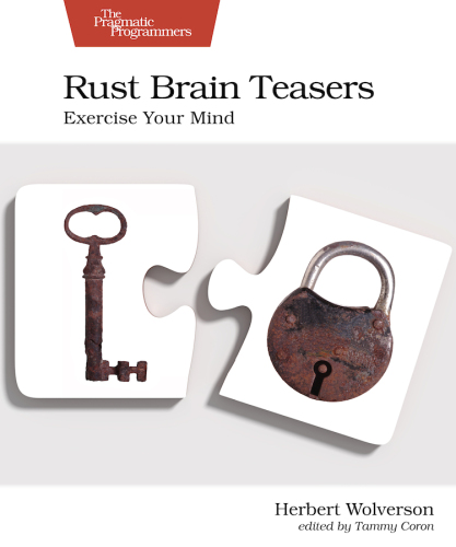 Rust Brain Teasers: Exercise Your Mind (The Pragmatic Programmers)
