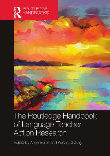 The Routledge Handbook of Language Teacher Action Research (Routledge Handbooks in Applied Linguistics)