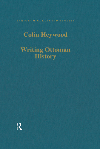 Writing Ottoman History: Documents and Interpretations
