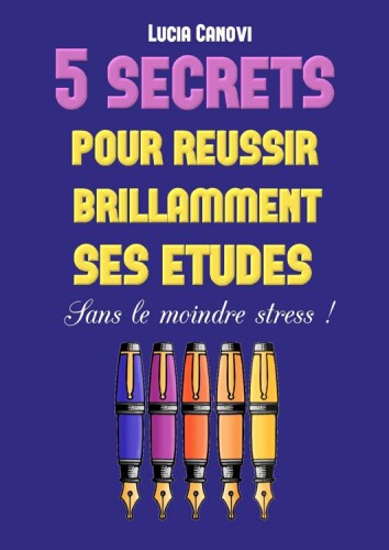 5 secrets pour réussir brillamment ses études sans le moindre stress !