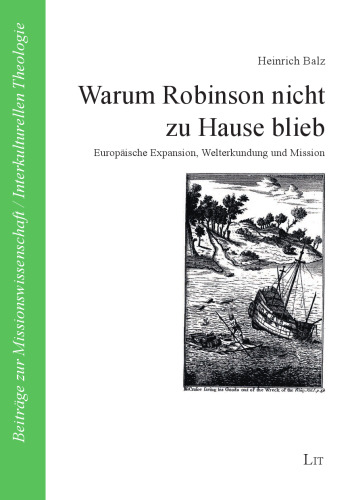 Warum Robinson nicht zu Hause blieb: Europäische Expansion, Welterkundung und Mission