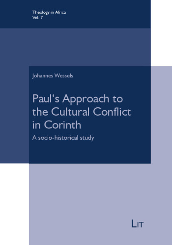 Paul's Approach to the Cultural Conflict in Corinth: A socio-historical study
