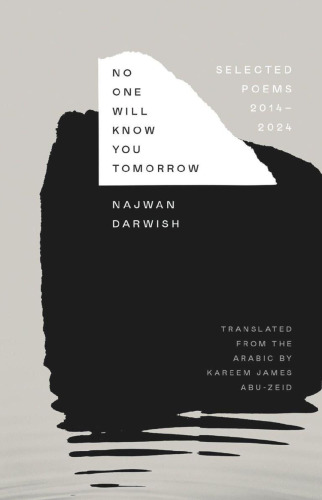 No One Will Know You Tomorrow: Selected Poems, 2014-2024 (The Margellos World Republic of Letters)