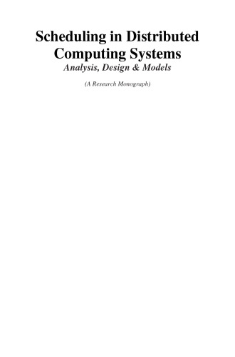 Scheduling in Distributed Computing Systems: Analysis, Design and Models