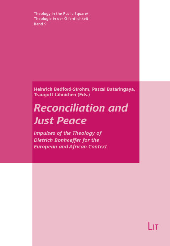 Reconciliation and Just Peace: Impulses of the Theology of Dietrich Bonhoeffer for the European and African Context