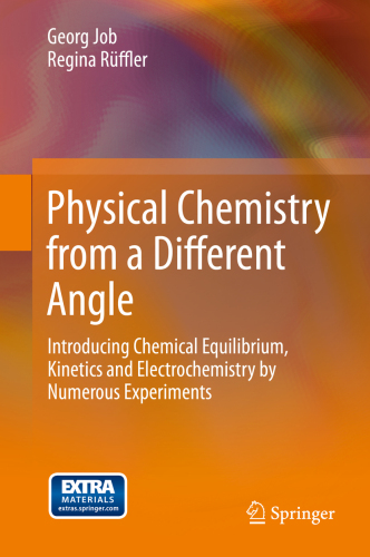 Physical Chemistry from a Different Angle: Introducing Chemical Equilibrium, Kinetics, and Electrochemistry by Numerous Experiments