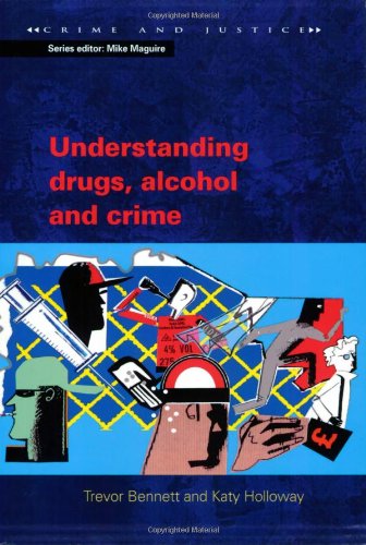 Understanding Drugs, Alcohol and Crime (Crime and Justice)