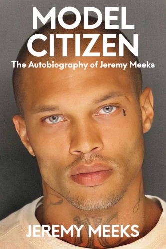 Model Citizen : The Autobiography of Jeremy Meeks