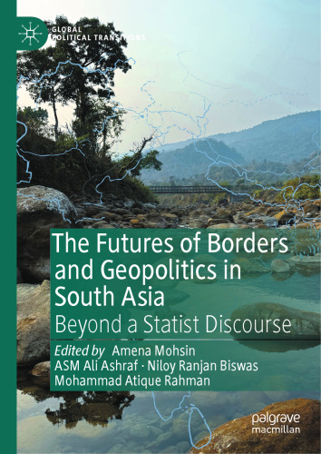 The Futures of Borders and Geopolitics in South Asia - Beyond a Statist Discourse
