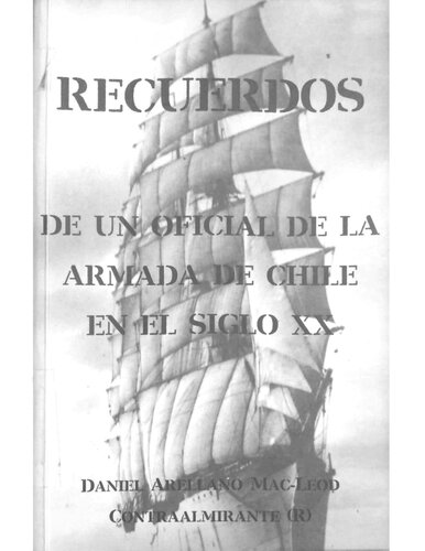 Recuerdos de un oficial de la Armada de Chile en el siglo XX