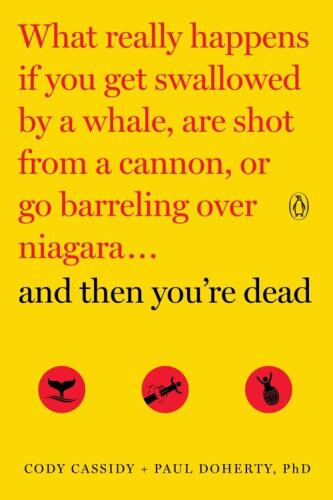 And Then You're Dead: What Really Happens if You Get Swallowed by a Whale, Are Shot From a Cannon, or Go Barreling Over Niagara (2017) NF