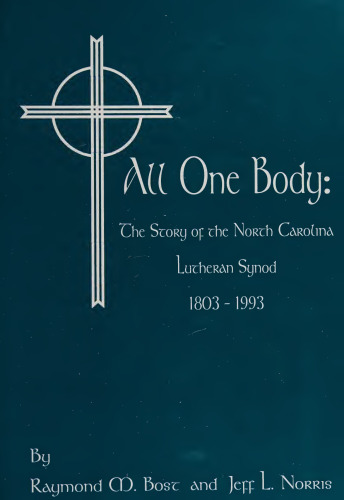 All one body: The story of the North Carolina Lutheran synod, 1803-1993