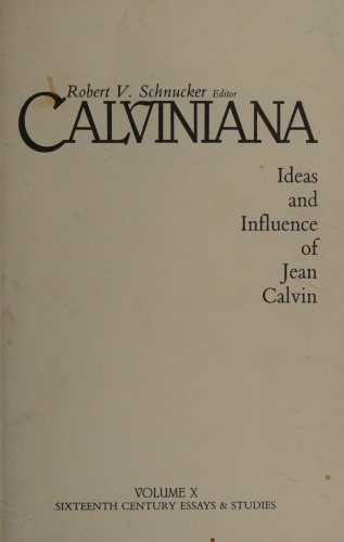 Calviniana: Ideas and Influence of Jean Calvin