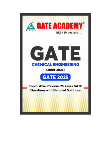 GATE 2025 - Detailed Solutions for Chemical Engineering Previous Year Questions (2000 - 2024)