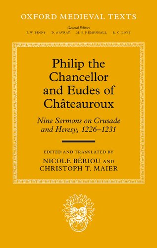 Philip the Chancellor and Eudes of Châteauroux: Nine Sermons on Crusade and Heresy, 1226--1231