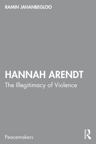 Hannah Arendt: The Illegitimacy of Violence